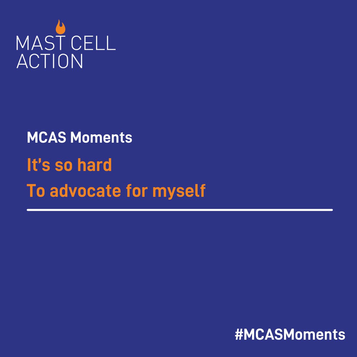 Many people with MCAS have to advocate for themselves as it’s still a condition with not a lot of awareness among professionals. Our work at Mast Cell Action is trying to change this.