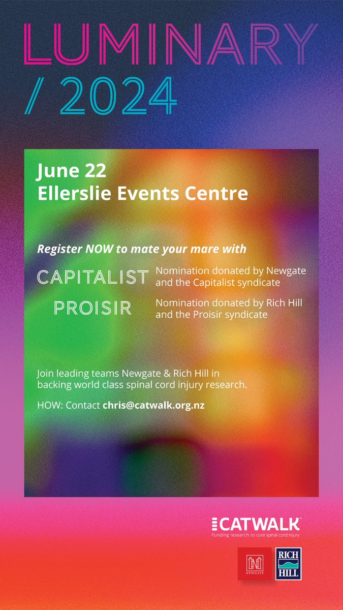 🌈 LUMINARY / 2024 🌈 June 22 @Ellerslie_Races Events Centre Register NOW to mate your mare with CAPITALIST & PROISIR Join leading teams @NewgateFarm & @RichHillStud in backing world-class spinal cord injury research. HOW: Contact chris@catwalk.org.nz catwalk.org.nz
