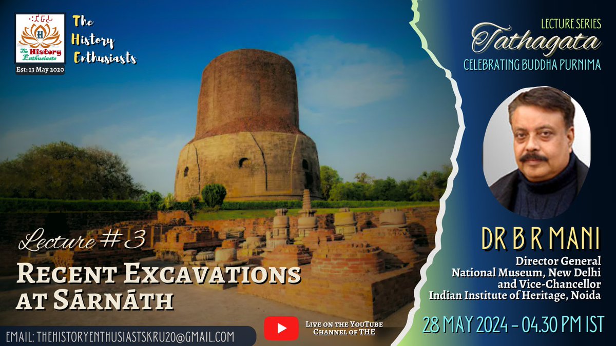 Dr. B. R. Mani, DG NM and VC IIH, will be speaking in the upcoming E-Lecture Series 'Tathagata - Celebrating Buddha Purnima' about the recent excavations at Sarnath. The lecture will be live-streamed on The History Enthusiasts YouTube Channel at 4:30 PM on May 28, 2024.