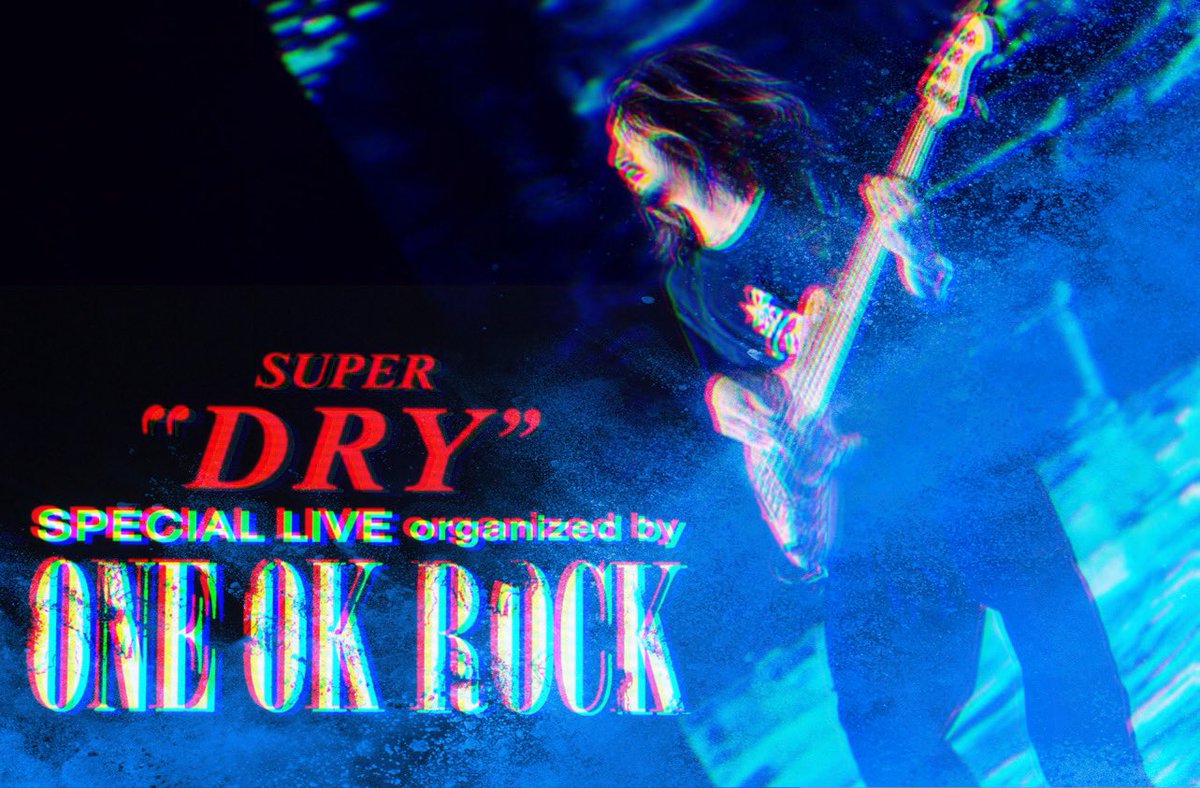 SUPER DRY SPECIAL LIVE
organized by ONEOKROCK
#ONEOKROCK
#SUPERDRY