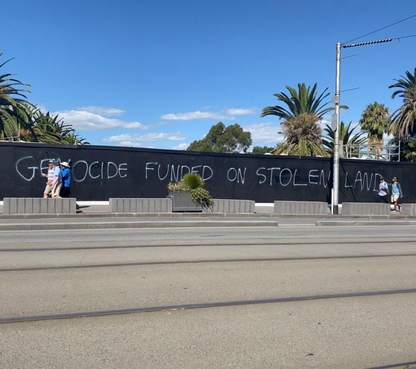 'Genocide funded on stolen land' Seen in Naarm / Melbourne