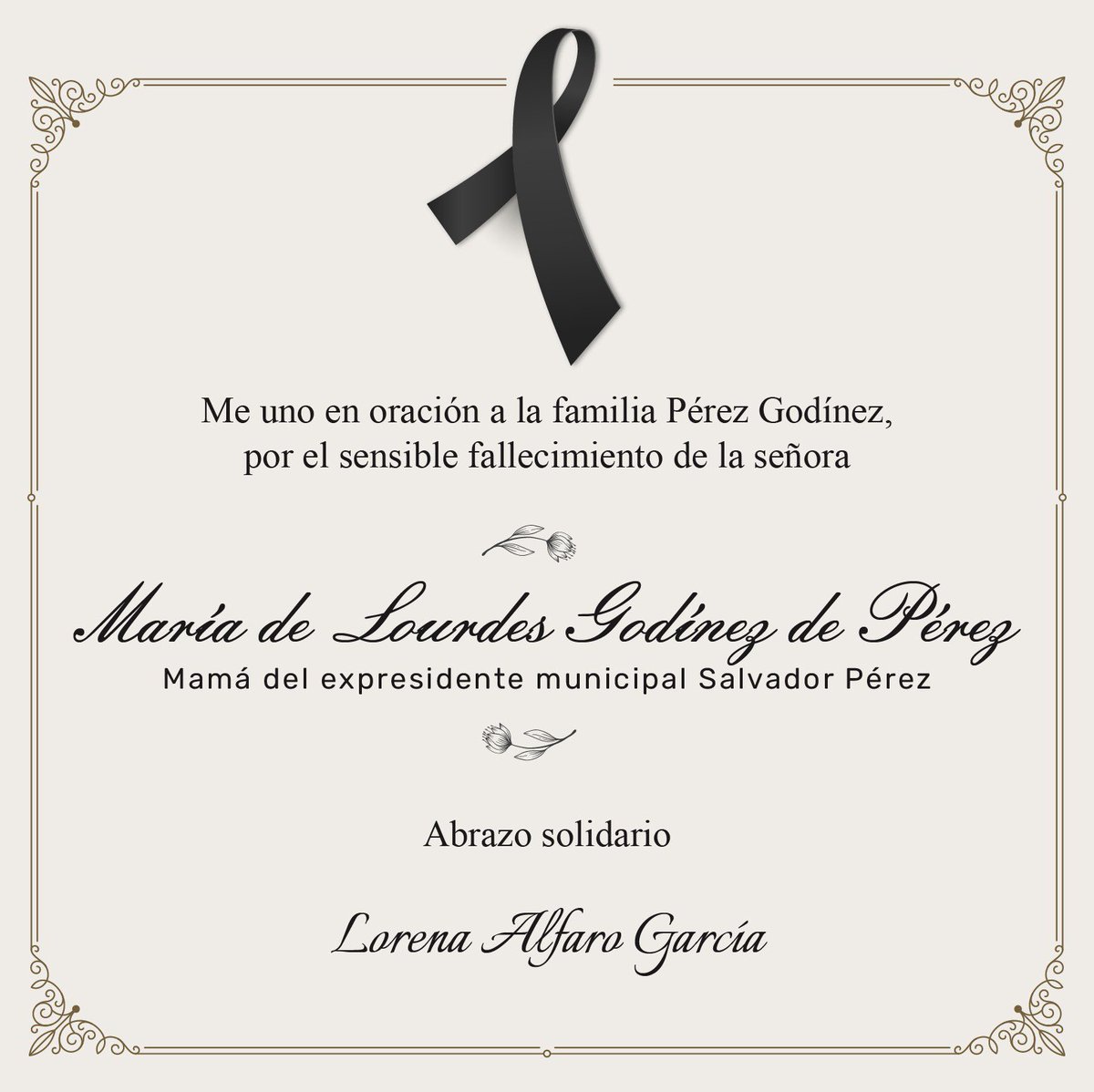 Lamento el fallecimiento de la señora María de Lourdes, mamá del expresidente Salvador Pérez. A él y a su familia les expreso mis más sinceras condolencias. Deseo que Dios dé pronto consuelo a su familia. Descanse en paz.