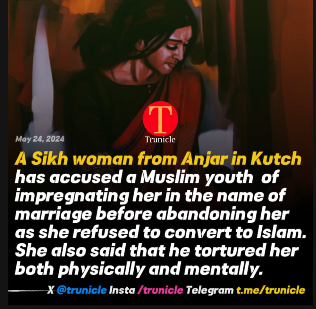 A Sikh woman from Anjar in Kutch has accused a Muslim youth of impregnating her in the name of marriage before abandoning her as she refused to convert to Islam. She also said that he tortured her both physically and mentally.