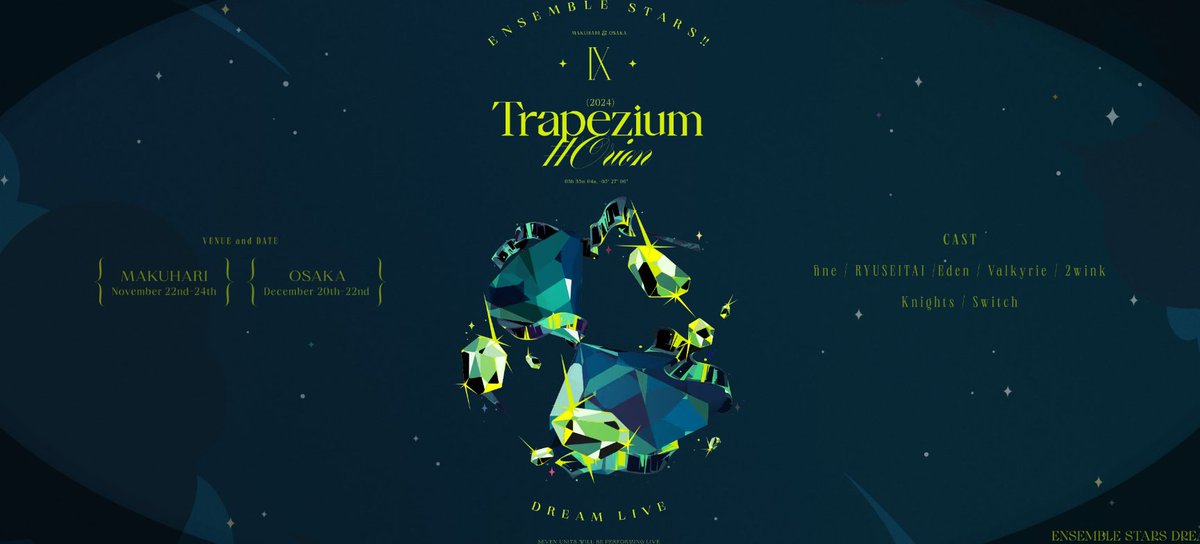 앙상블 스타즈!! DREAM LIVE
9th Tour "Trapezium #Orion"

마쿠하리 : 11월 22일(금)~24일(일)
오사카 : 12월 20일(금)~22일(일)

stars-dreamlive.com