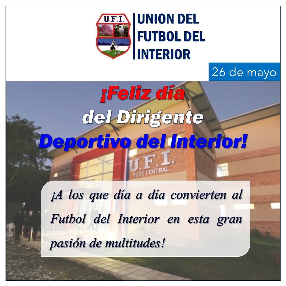 Desde la Presidencia y el Directorio de la UFI saludamos y agradecemos a todos quienes engrandecen nuestro deporte en cada rincón de esta bendita patria.
