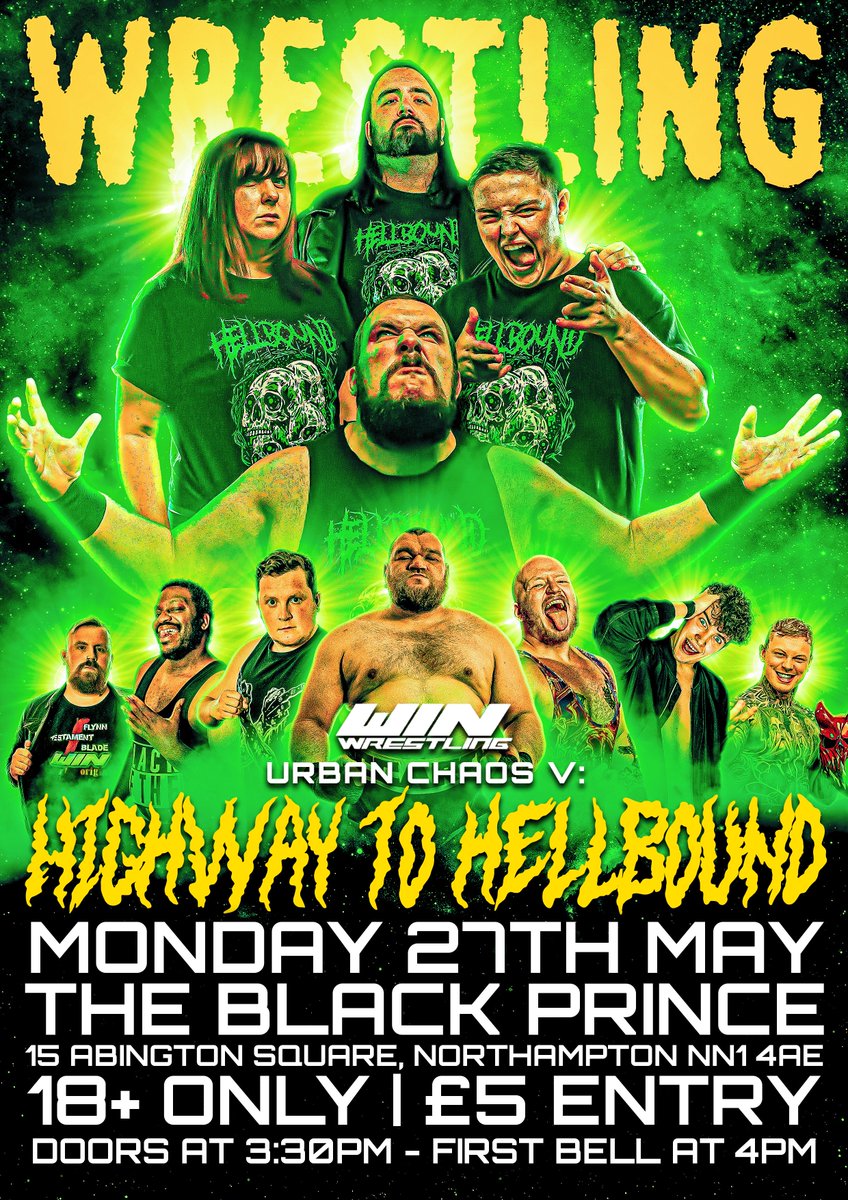 BANK HOLIDAY MONDAY It’s no secret that the WIN Wrestling events here have quickly become must see, and now its time for Urban Chaos V: Highway To Hellbound! T1cket5 for this show can only be bought on the day for £5. Trust us, this show is not one you can afford to miss!