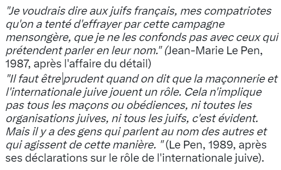 Ce n'est pas parce qu'on déclare que la diplomatie française est soumise au CRIF et que le CRIF soutient une armée d'assassins qu'on est antisémite. Les nuances, c'est important, et à LFI, on a des valeurs. Mélenchon refuse tout amalgame, comme naguère Jean-Marie Le Pen (👇).
