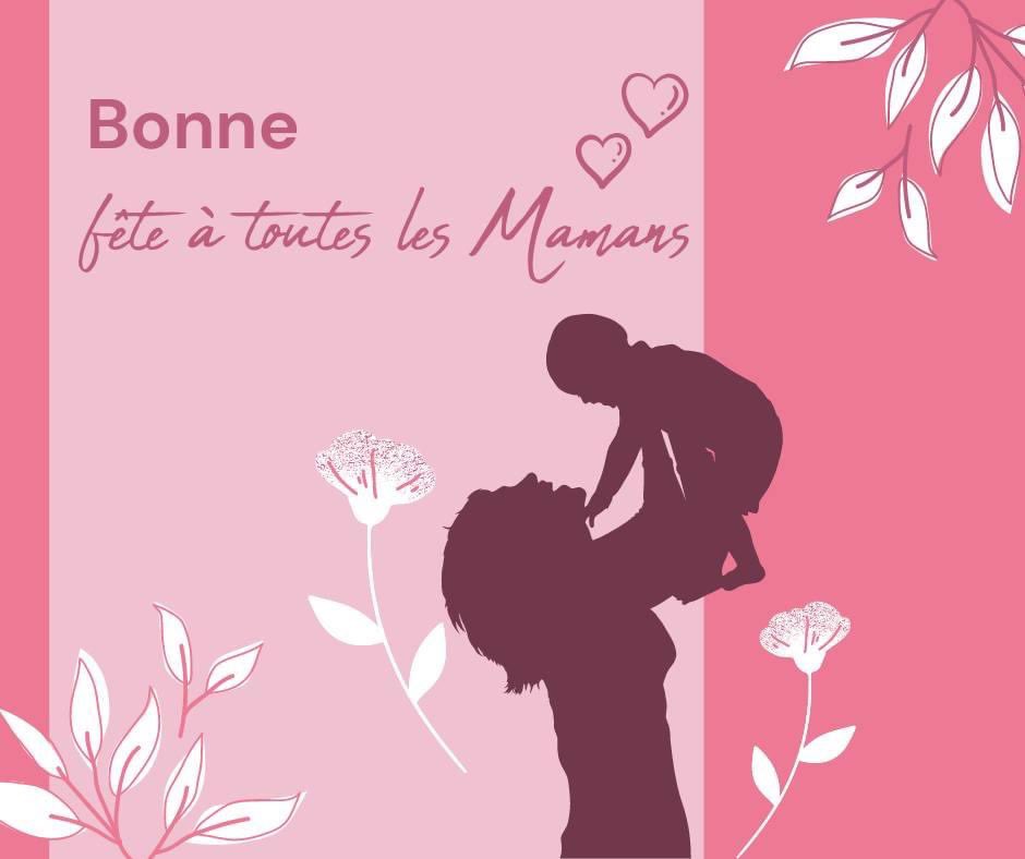 Très bonne fête à toutes les Mamans💖