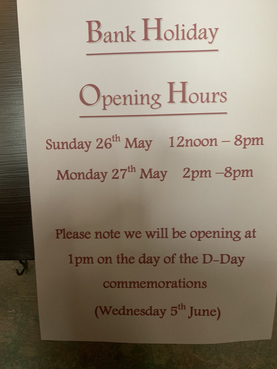 Couple of extra hours today and tomorrow and also we’ll be opening earlier for the D-Day commemorations on the 5th June.