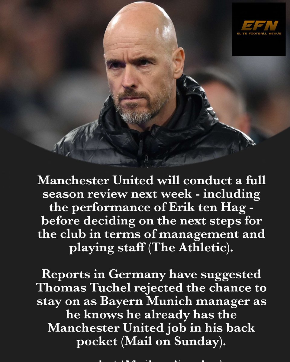 🚨NEWS🚨:Manchester United to review Erik ten Hag's performance; Thomas Tuchel reportedly declined Bayern Munich, anticipating Manchester United job offer.#FACUP24 #HalaMadrid