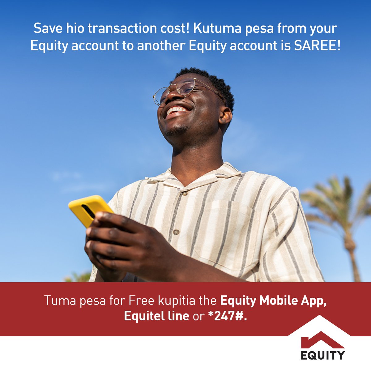 A shilling saved here and there adds up-to savings for a loaf of bread, fare for one week, ama groceries za two days. Tuma pesa for FREE from Equity to Equity through any of these channels: Equity Mobile App, *247#, or your Equitel line and SAVE BIG!