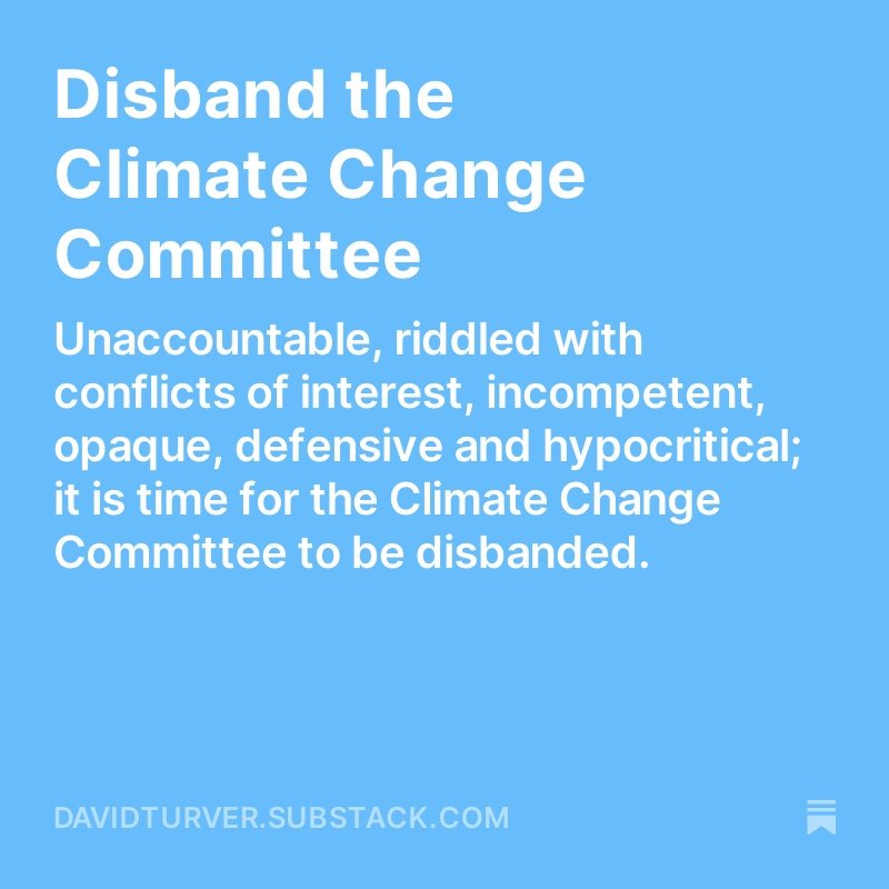 It is time for the election manifestos to call for the unaccountable, incompetent, opaque and defensive Climate Change Committee to be disbanded (link in reply).