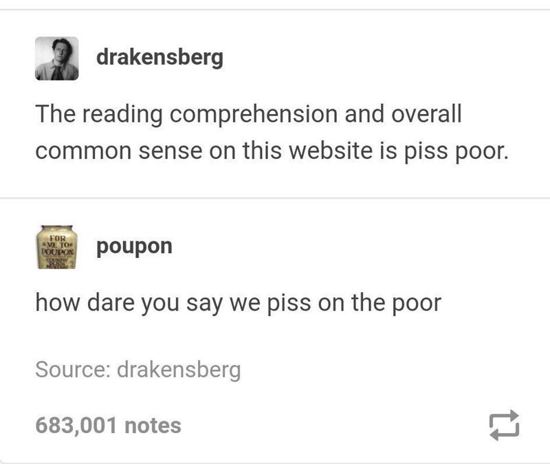The 'how dare you say we piss on the poor' Tumblr reading comprehension post