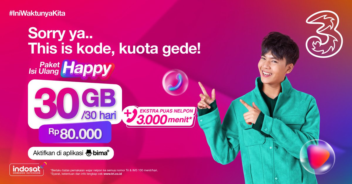 Kuota gede, cocok buat yang suka scrolling sosmed mulu!

Paket isi ulang #Happy 30GB yang jelas puas kuotanya tapi harganya juga pas!

Klik bimaplus.tri.co.id/hp30gb30d untuk aktifin paketnya!

#IniWaktunyaKita