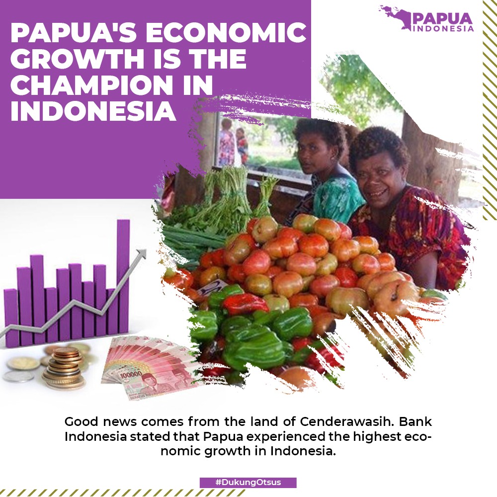 The Papua’s economic growth is the champion in Indonesia.
#WestPapuan