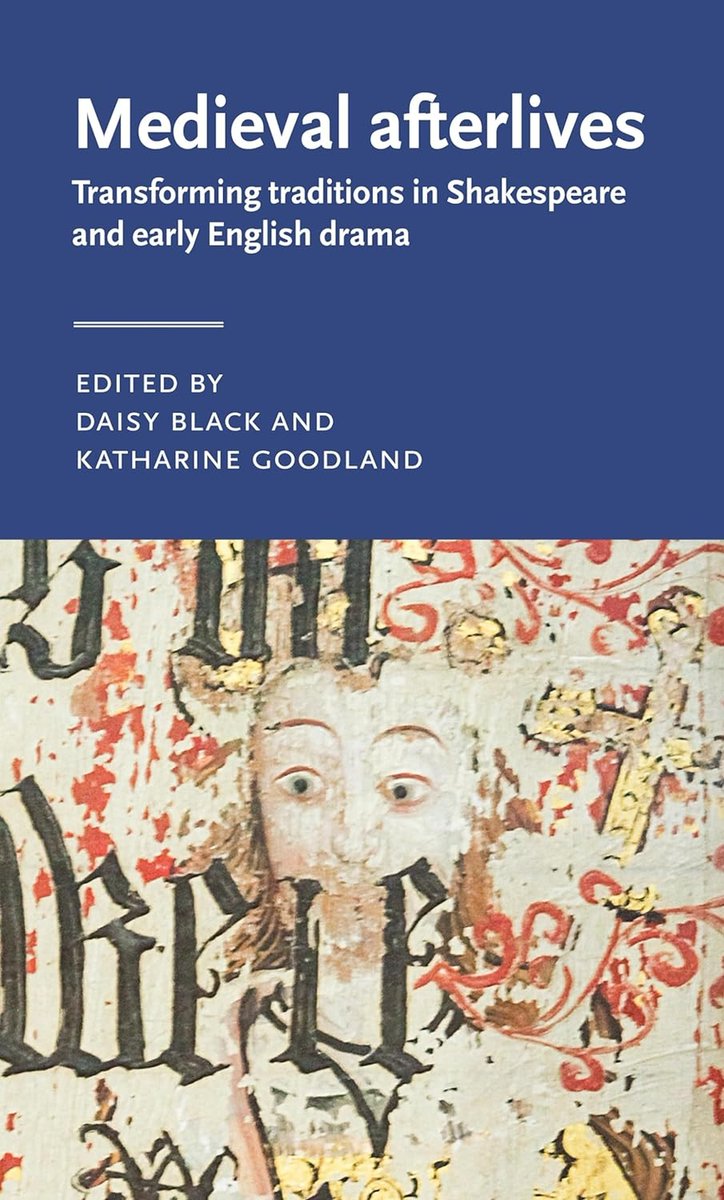 Medieval afterlives: Transforming traditions in Shakespeare and early English drama, eds. Daisy Black and Katharine Goodland (@ManchesterUP, May 2024) facebook.com/MedievalUpdate… manchesteruniversitypress.co.uk/9781526172136/ #medievaltwitter #medievalstudies #medievalliterature #medievaldrama