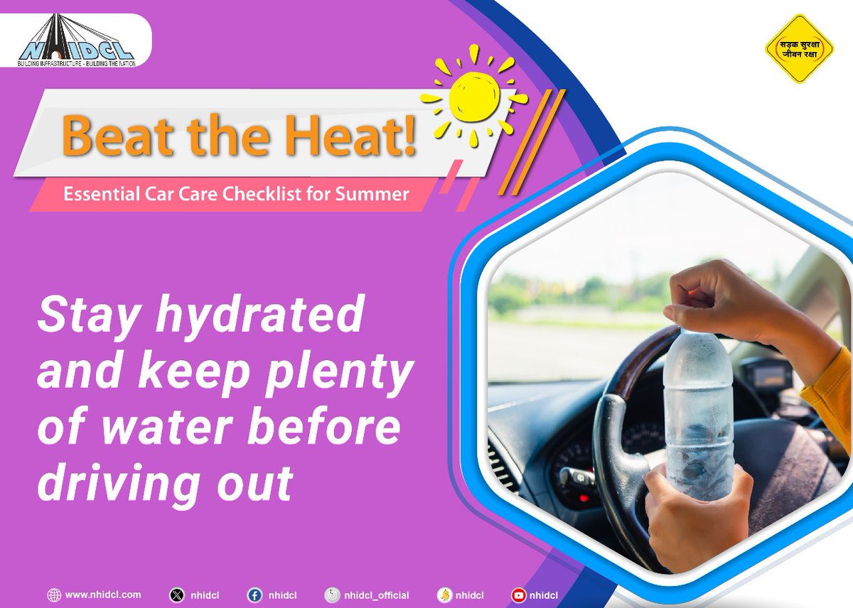 Stay hydrated and carry plenty of water before driving out this summer, as dehydration can impair focus and reaction times, compromising road safety.

#SadakSurakshaJeevanRaksha #SafeDriveForPreciousLife #DriveSafe #RoadSafety #NHIDCL #BuildingInfrastructure #BuildingTheNation