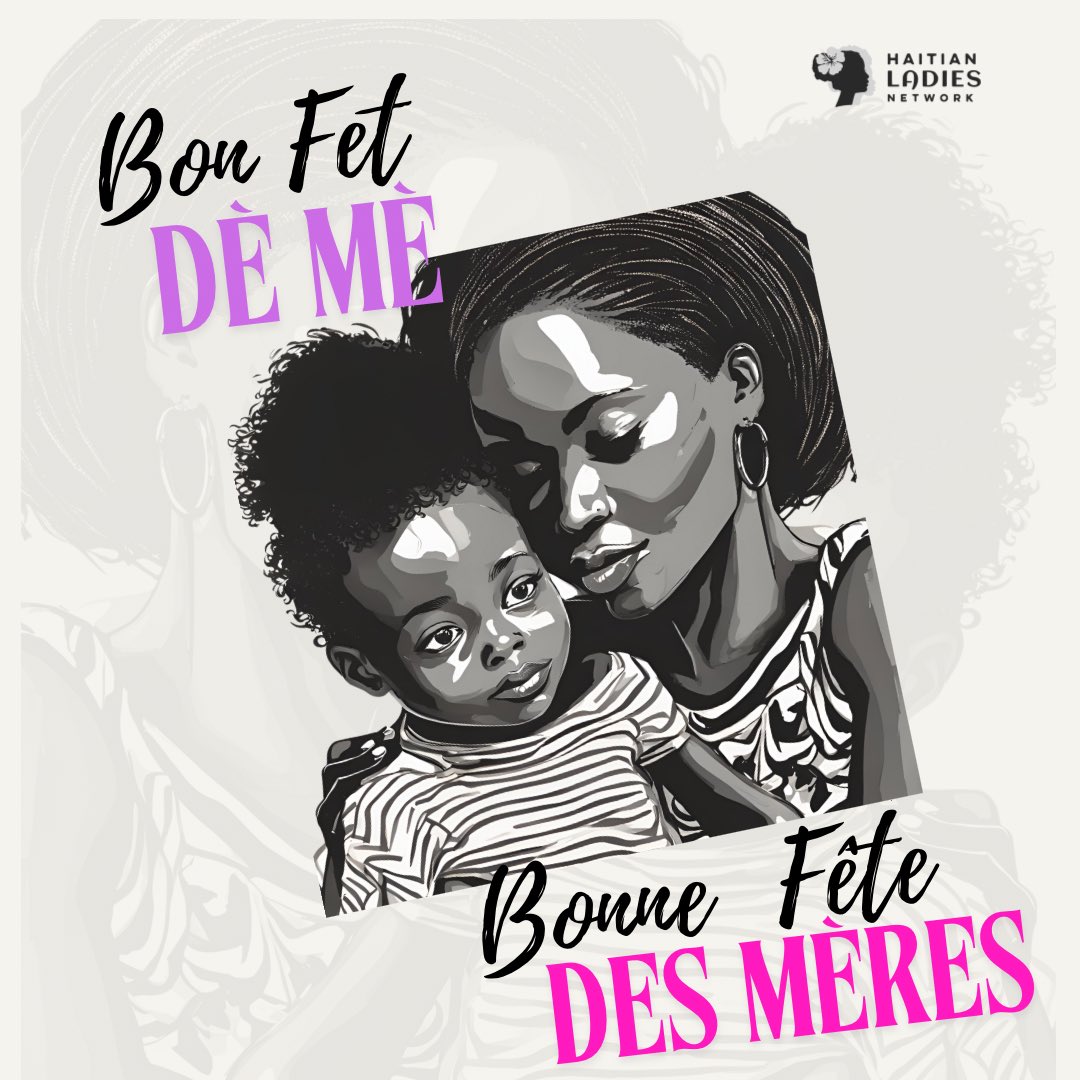 Bon Fet de Me // Bonne Fete des Meres

#HaitianLadiesNetwork #HLN #HaitianHeritageMonth #MothersDay #HaitianMothersDay