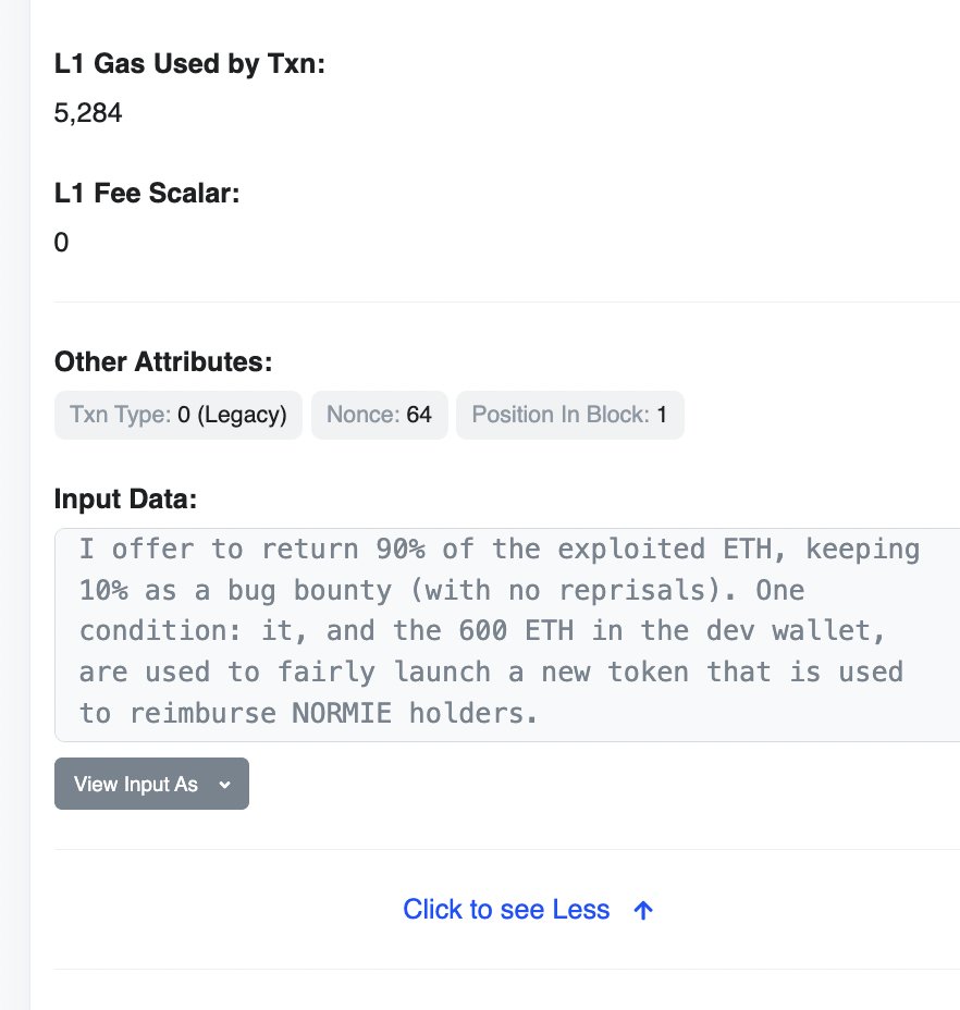 DegenerateNews's tweet photo. BREAKING: @base MEMECOIN @NormieBase ACCEPTS $NORMIE EXPLOITER'S OFFER TO RETURN 90% OF THE EXPLOITED $ETH UNDER THE CONDITION OF USING THE RETURNED FUNDS AND THE $ETH FROM THE DEV WALLET TO LAUNCH A NEW TOKEN FOR $NORMIE TOKEN EXPLOIT VICTIMS https://t.co/wrETj9KBA0