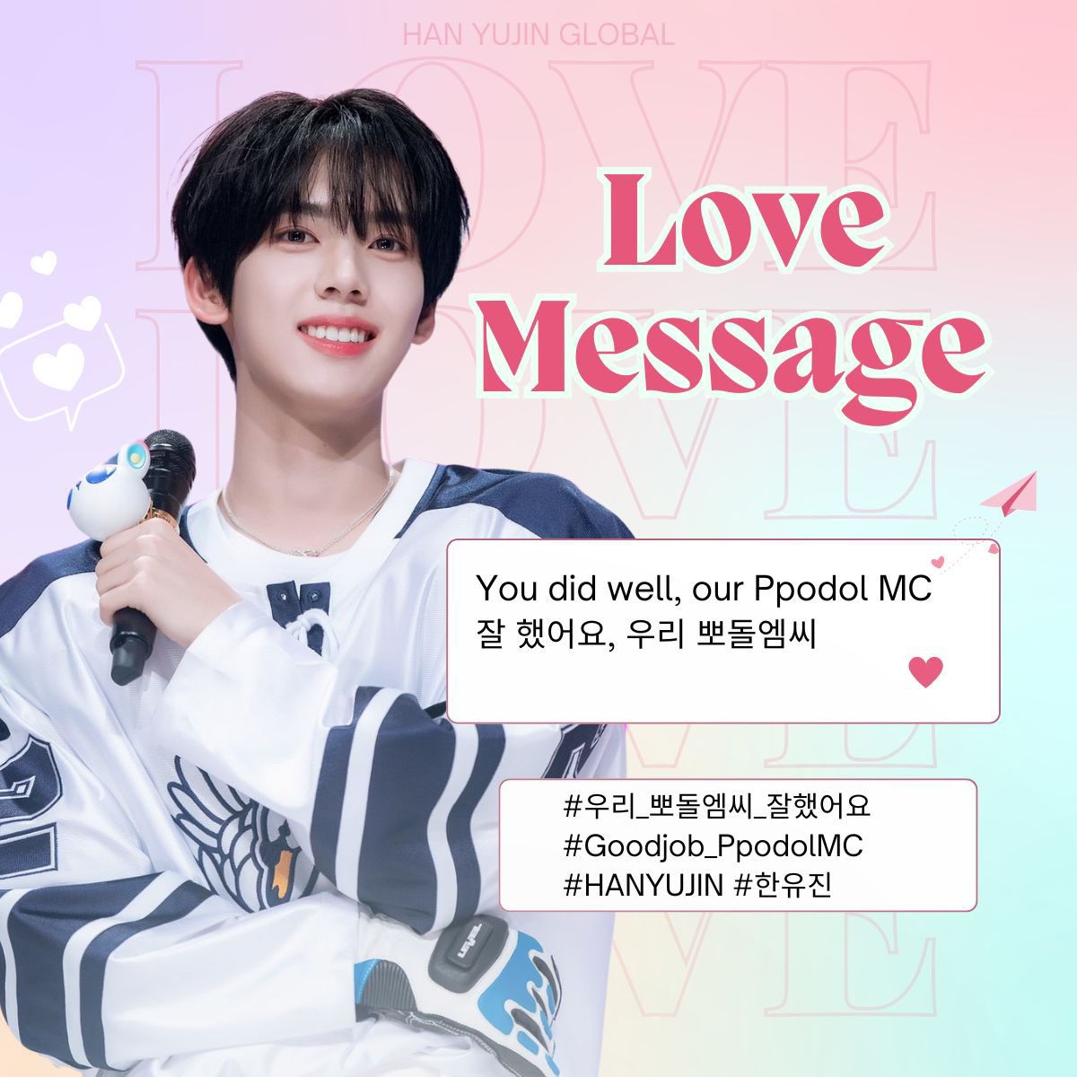 📢💌 — Love Message to our Ppodol MC #HANYUJIN Our Yujin did so well for today’s broadcast. He deserves all the praise! We encourage MULBOKDANz & ZEROSEs to send him encouraging messages PLUS CHAT. ➖Here’s a few phrases you can send him: • You did well, our Ppodol MC 잘