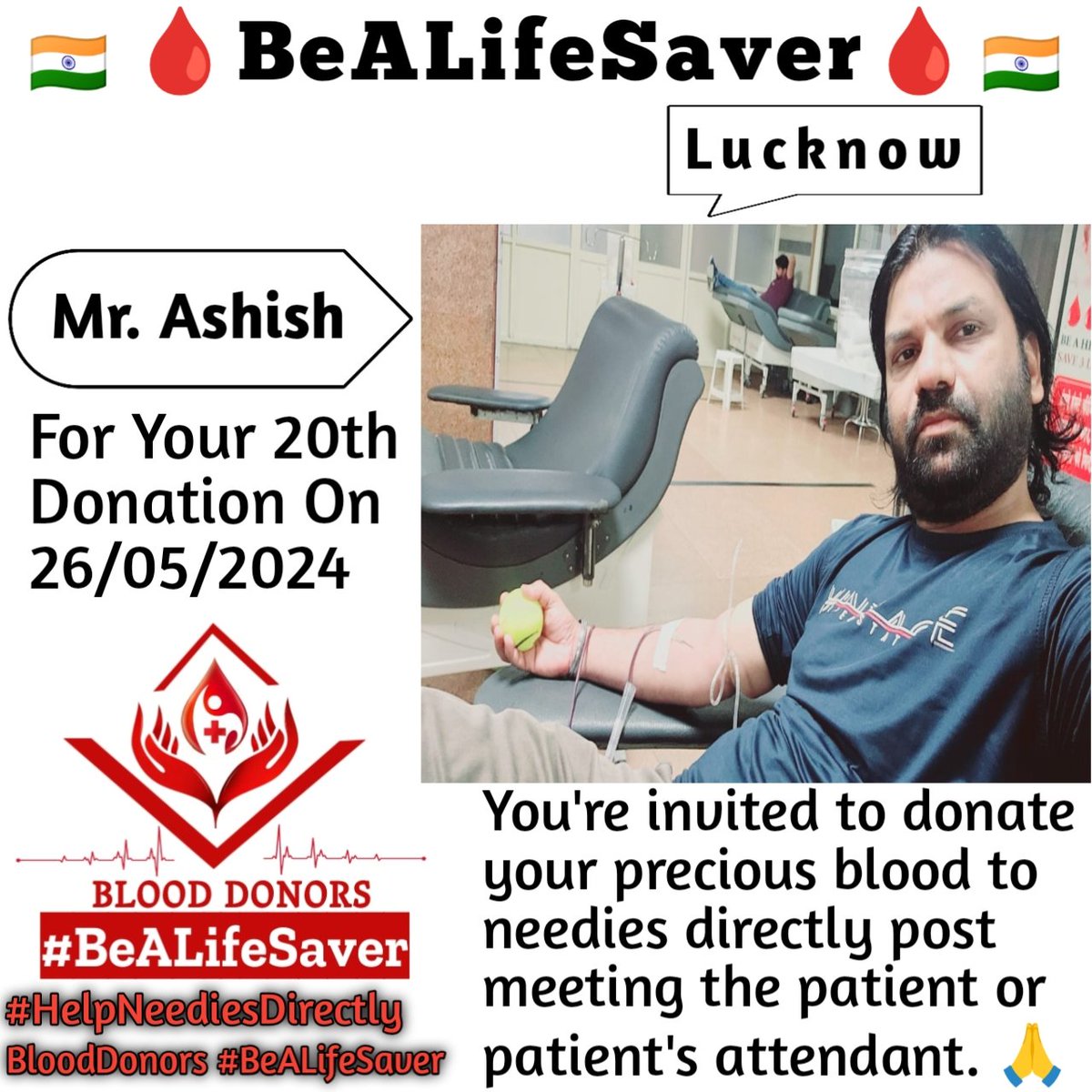 🙏 Congrats For 20th Blood Donation 🙏 Lucknow BeALifeSaver Kudos_Mr_Ashish_Ji Today's hero Mr. Ashish Ji donated blood in Lucknow for the 20th Time for one of the needies. Heartfelt Gratitude and Respect to Ashish Ji for his blood donation for Patient admitted in Lucknow.