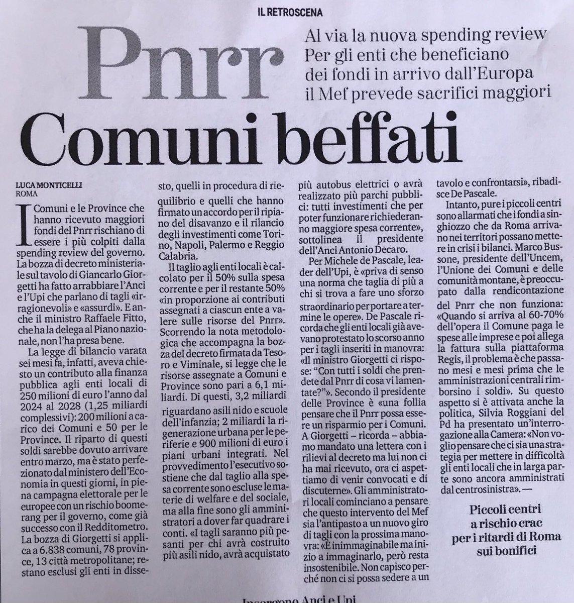 Ennesima geniale idea del governo Meloni (da la stampa) Togliere più risorse correnti ai comuni che stanno facendo più investimenti del PNRR, in modo da accrescere molto la probabilità che le opere restino poi inutilizzate.