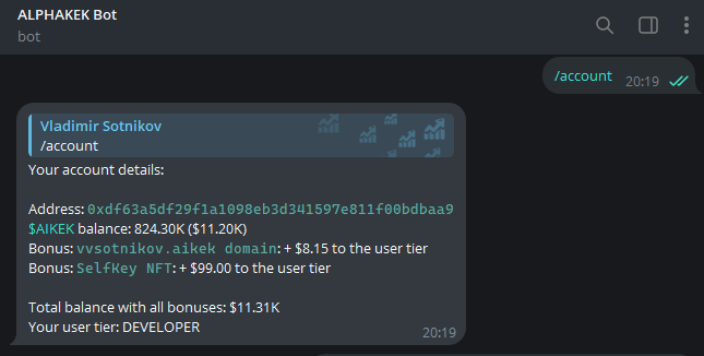 We've just activated a new /account command in Alpha Chat bot, providing you a detailed breakdown of your $AIKEK holdings.

Try it now by DMing AlphaKEK Bot! If using /account in group chats, it will display only your User Tier.

Remember—your optional .aikek domains via