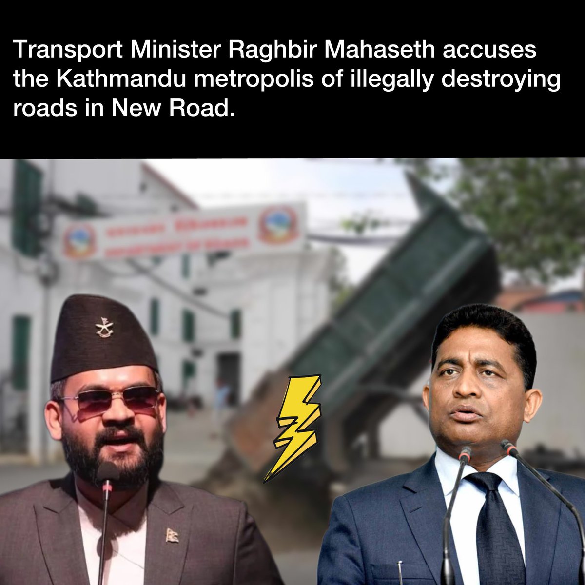 NOW THIS NEWS: The Transport Minister Raghbir Mahaseth has accused the Kathmandu metropolis of illegally destroying roads in New Road. He also warned the metropolis to not repeat such activities in coming days. 

Thoughts?
#nonextquestion