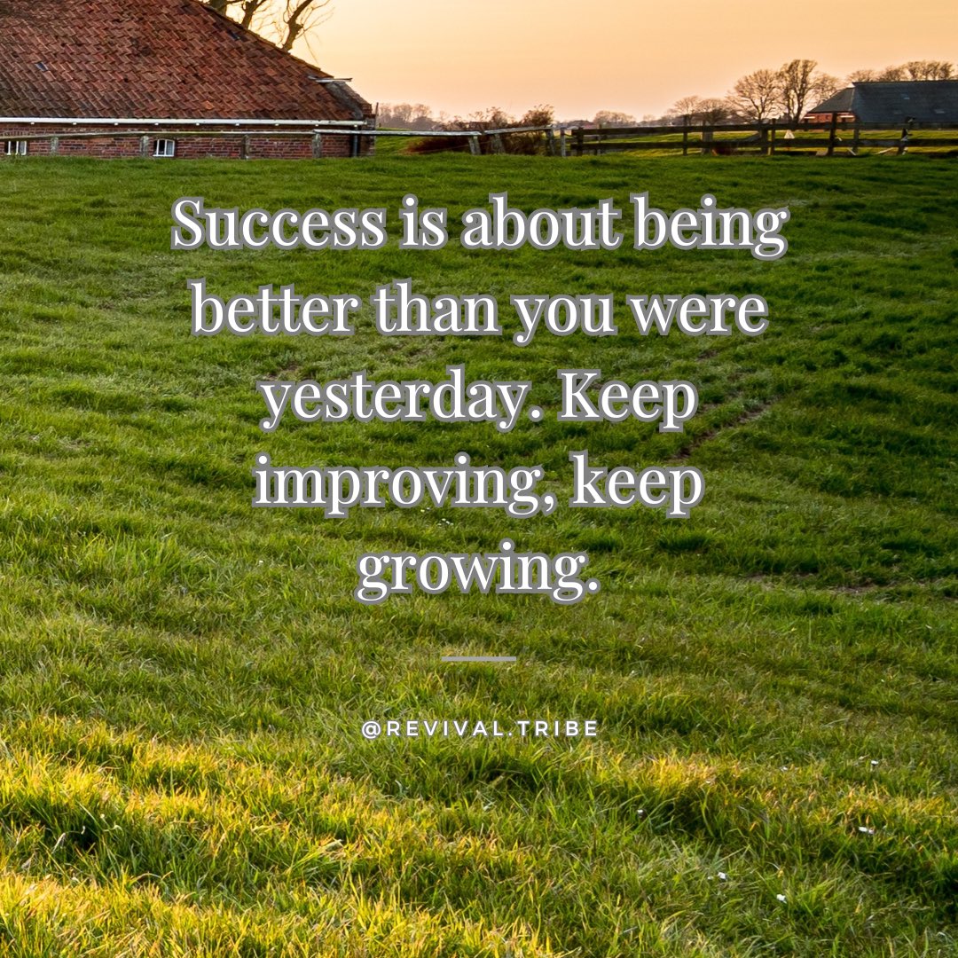 Success is about being better than you were yesterday. Keep improving, keep growing. #continuousimprovement #growth #success #determination #limitless #nolimits #revivaltribe #discipline #goals #happy #staydetermined #yougotthis