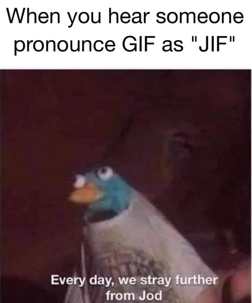 GIF or JIF? Your answer may determine what I think of you.