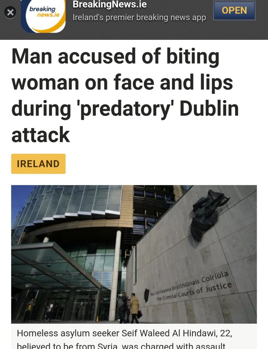 WOMAN THROWN TO GROUND AND BITTEN IN FACE BY SYRIAN MIGRANT IN DUBLIN Seif Waleed Al Hindawi, 22, of no fixed abode and believed to be from Syria, attacked a woman (unknown to him) in an affluent south Dublin suburb on Wenesday the 22nd of May, slamming her to the ground and