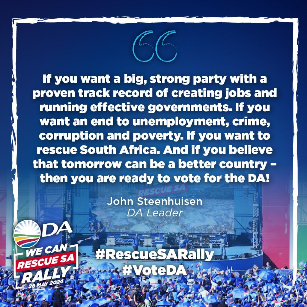 Our_DA's tweet image. WE ARE LED! Wise words from DA Leader John Steenhuisen. Only a strong DA can Rescue SA on 29 May! #RescueSARally #VoteDA