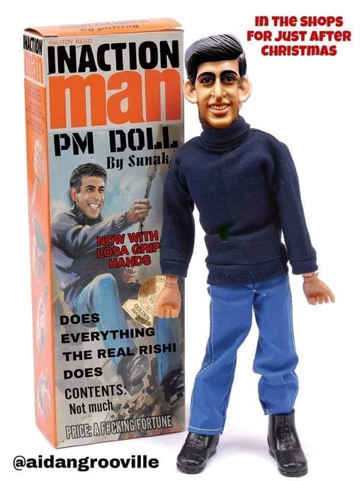 The National Service In Action Man! In all good Poundlands' near you... Comes with 6 different pull string lies. 1. Our plan is working. 2. We will Stop The Boats. 3. We halved inflation. 4. People are better off. 5. My plan is working. 6. I love my PR Team.