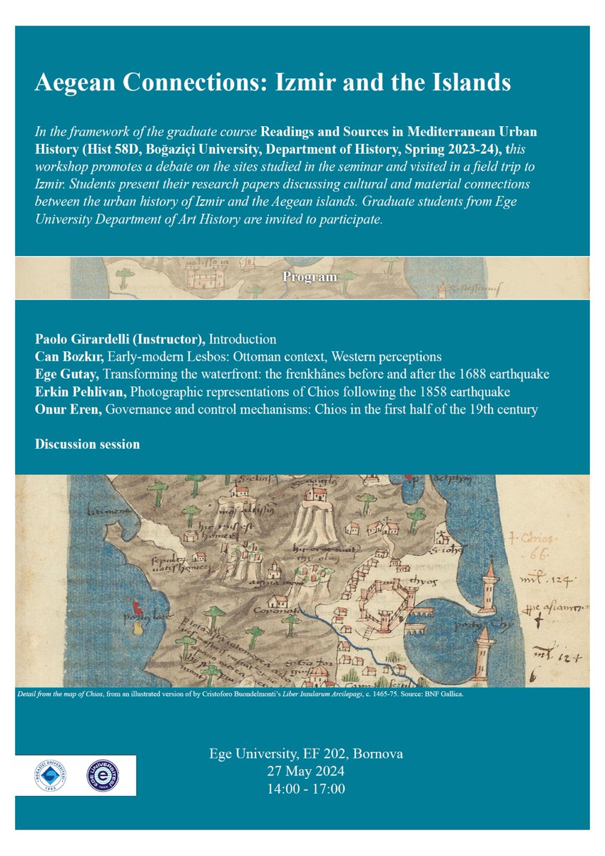 Pleased to announce the graduate workshop "Aegean Connections: Izmir and the Islands" organized within the graduate course HIST 58D (Boğaziçi University, History Dept.). We thank Ege University for hosting us on May 27. A field trip will follow on May 28.