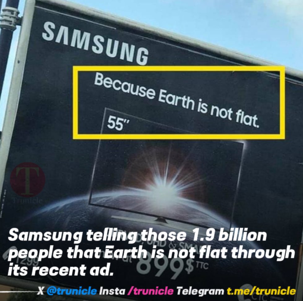 Samsung telling those 1.9 billion people that Earth is not flat through its recent ad.