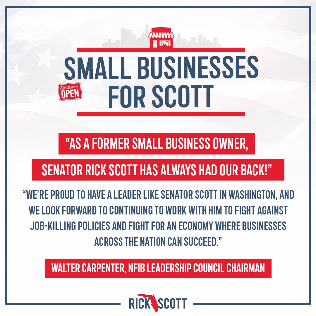“As a former small business owner, Senator Rick Scott has always had our back! Every time we have an issue in Washington, we know we can call Senator Scott who will answer our call and advocate for us!” -Walter Carpenter, @NFIB Leadership Council Chairman