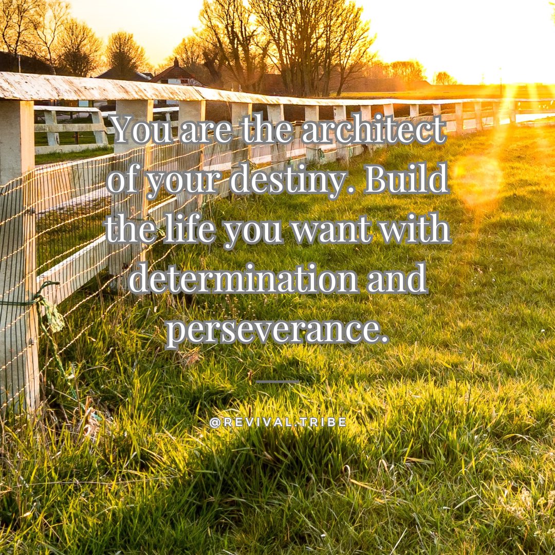 You are the architect of your destiny. Build the life you want with determination and perseverance. #architectofyourlife #determination #perseverance #success #determination #limitless #nolimits #revivaltribe #discipline #goals #happy #staydetermined #yougotthis