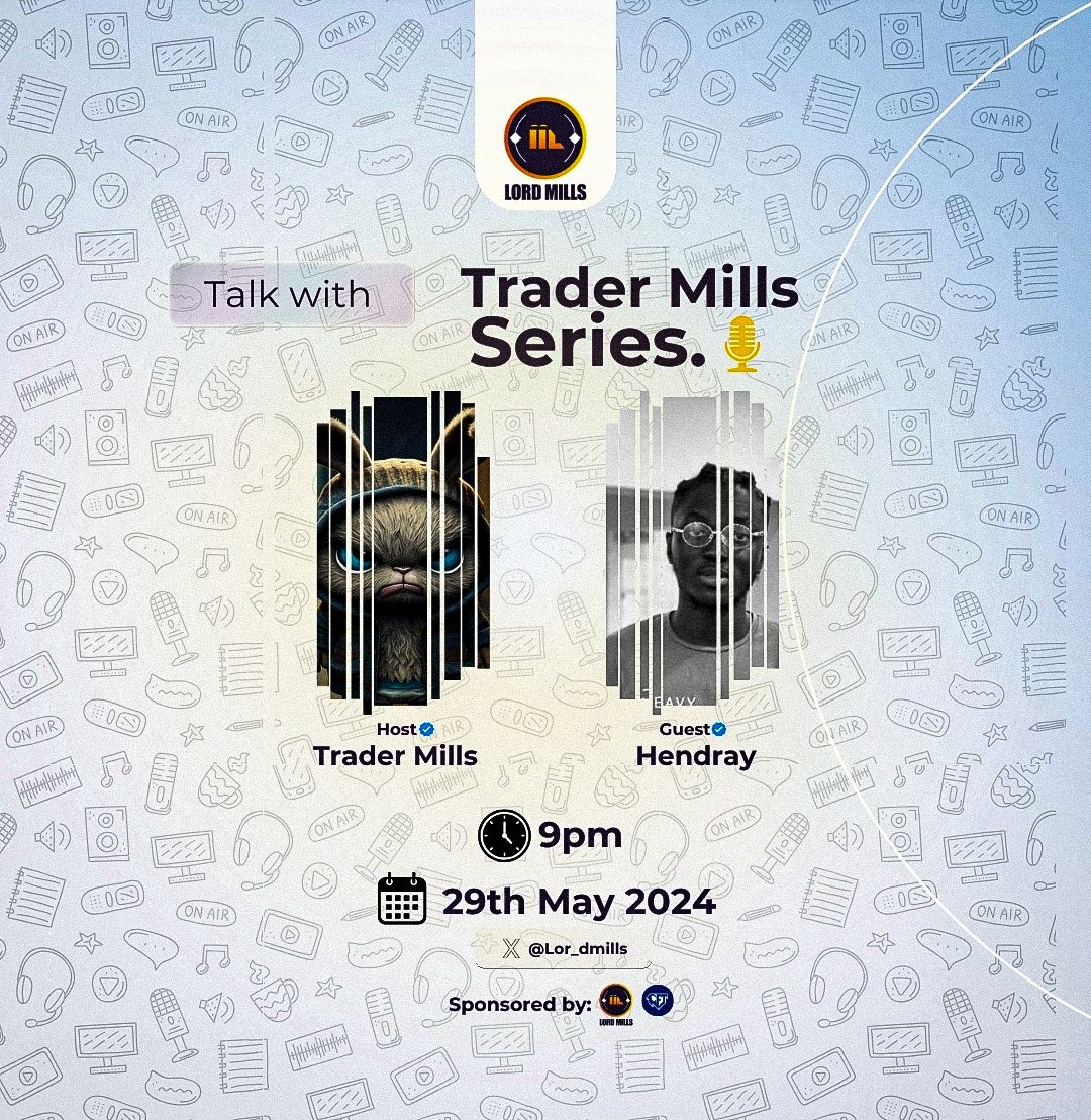 “TALK WITH TRADER MILLS SERIES” - EP 14 Hey folks, it’s another episode of TWTM. I'm thrilled to present to you @IDOWUADEKANBI ⏱️ 9pm Nigerian time on Wednesday [29th of May] He would be sharing with us insights about his trading journey and also some secrets to