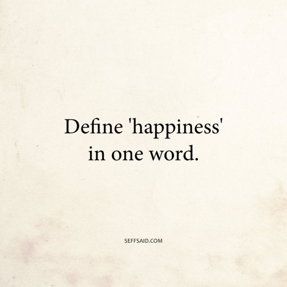 What is happiness to you?