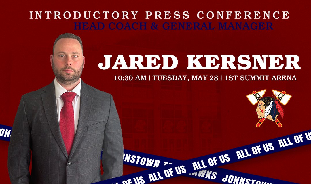The Johnstown Tomahawks will be hosting an introductory press conference to welcome Head Coach / General Manager, Jared Kersner on Tuesday, May 28th at 10:30 AM at the 1ST SUMMIT Arena. The press conference is open to the public. #LetsGoHawks | #AllOfUs