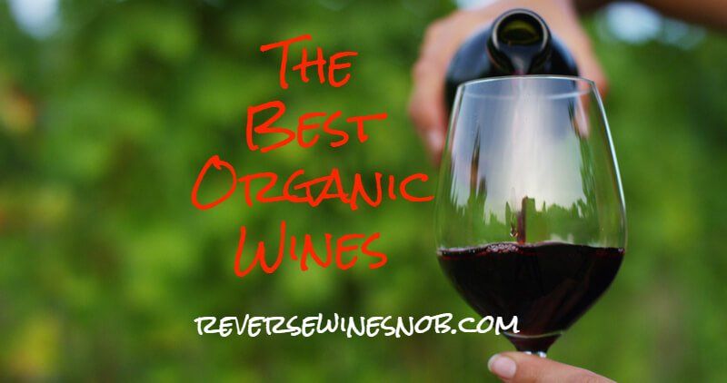 Guide To The Best Organic Wine #Organic #wine isn't nearly as straightforward as, say, fruits and vegetables. This is because there is a distinction between the grape growing and the winemaking process. Keep reading as... buff.ly/2VuaB8k #winelover #reversewinesnob