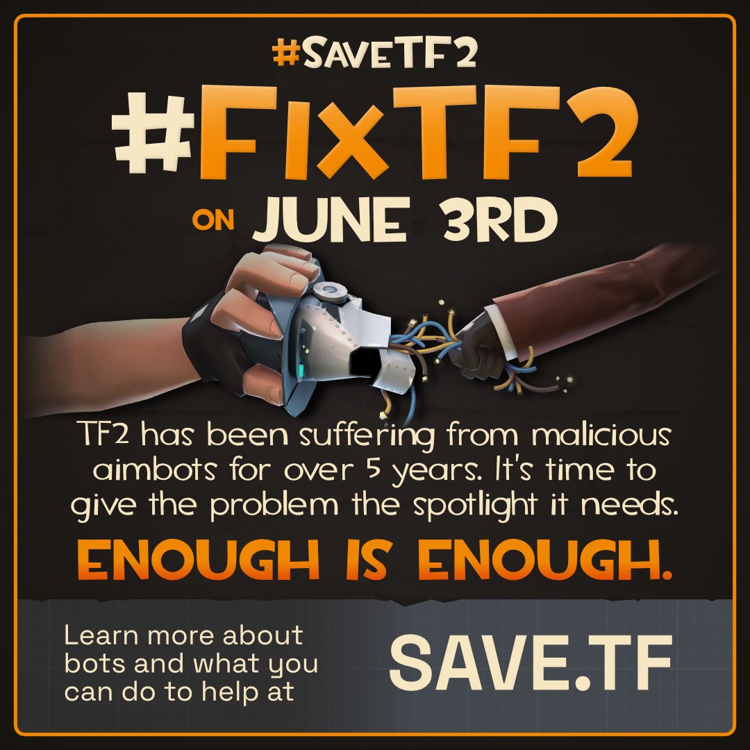 it's time to get together and take a stance. #FixTF2 June 3rd! Get ready to put the issue at hand in the spotlight. ENOUGH IS ENOUGH! Learn more at: Save.tf 

#SaveTF2
