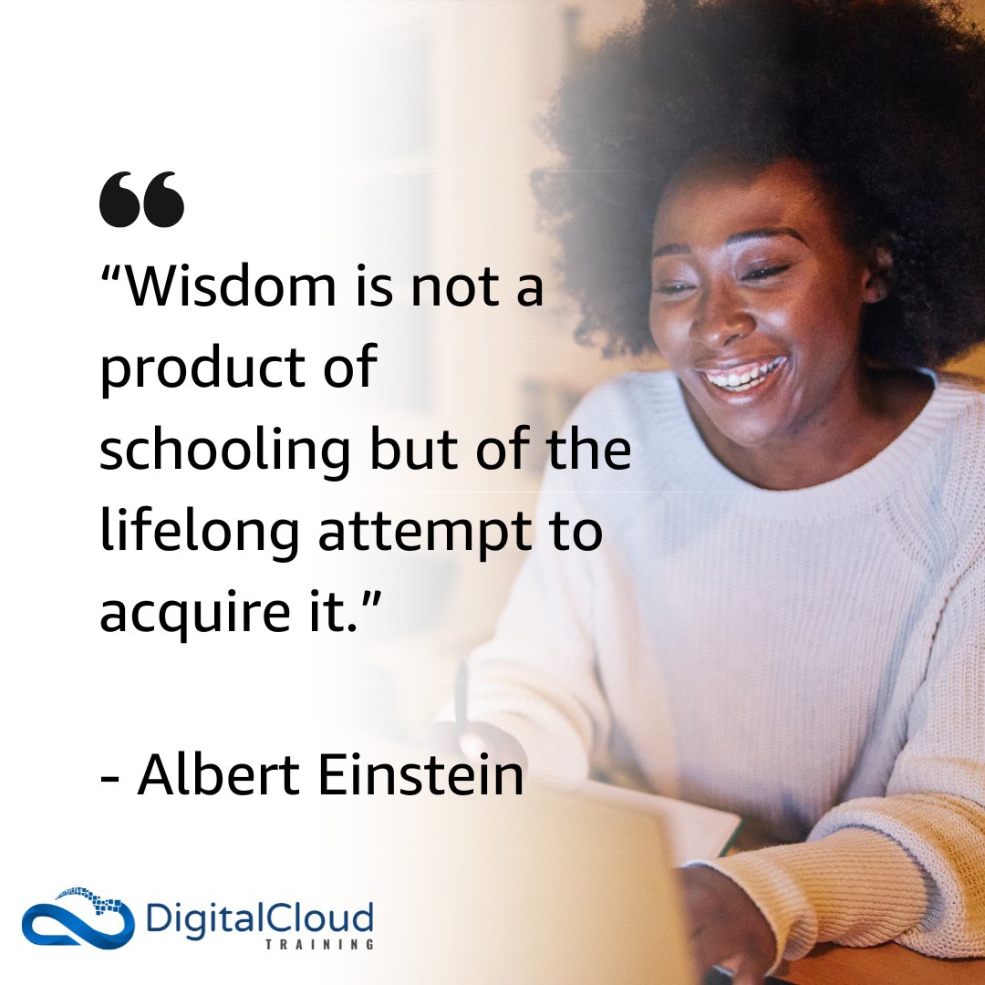 nealkdavis's tweet image. “Wisdom is not a product of schooling but of the lifelong attempt to acquire it.”

- Albert Einstein

#digitalcloudtraining
#awscareer 
#learncloud 
#cloudcareer