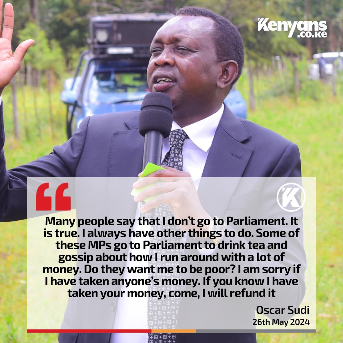 Some of these MPs go to Parliament to drink tea and gossip about how I run around with a lot of money. Do they want me to be poor? - Oscar Sudi