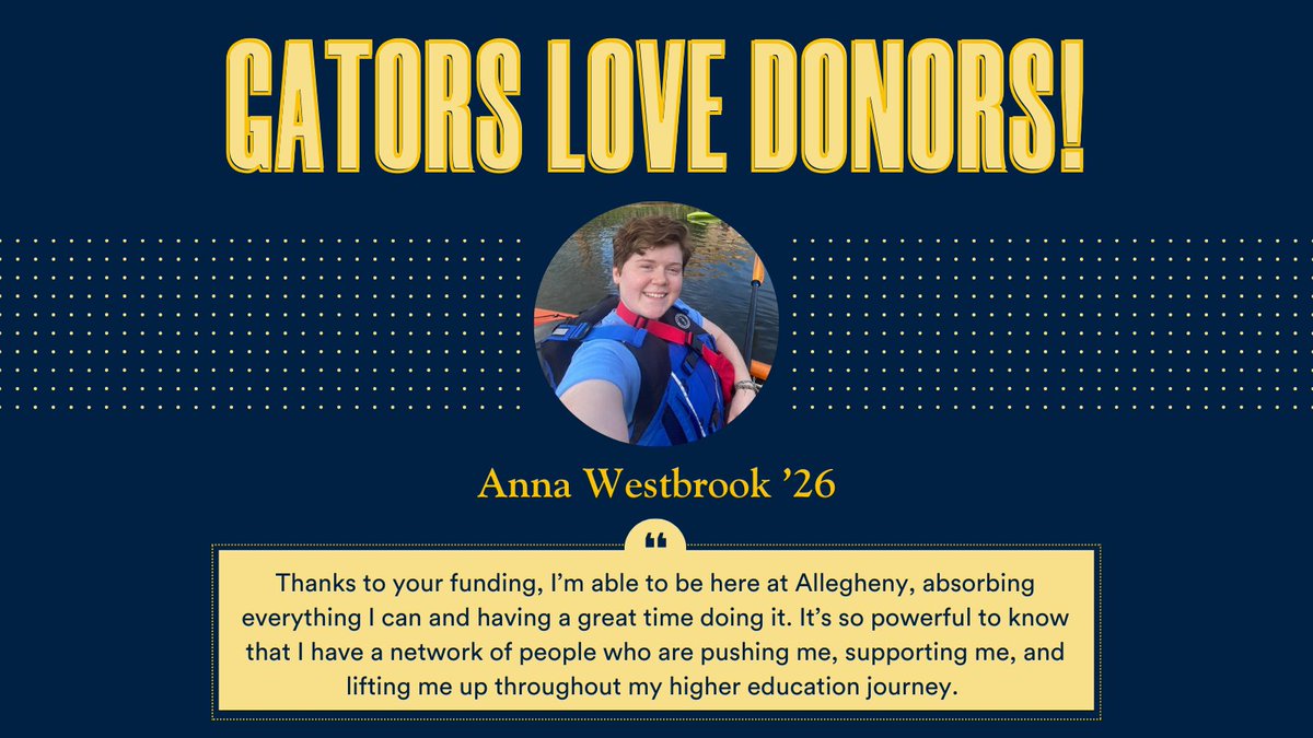 #GatorsLoveDonors 💙💛 'It’s so powerful to know that I have a network of people who are pushing me, supporting me, and lifting me up throughout my higher education journey,' says Anna Westbrook ’26. Make an impact at go.allegheny.edu/giving. #alleghenycollege #collegealumni