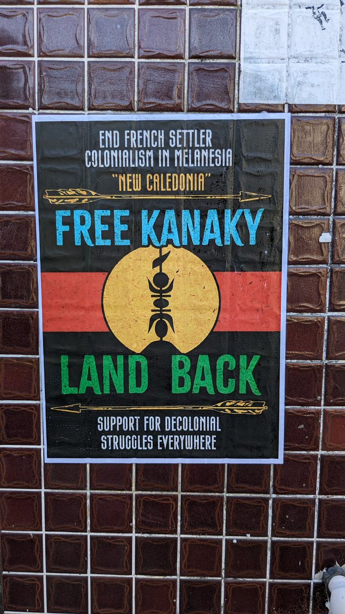 'End French settler colonialism in Melanesia. Free Kanaky, Land Back. Support decolonial struggles everywhere' Poster by @EarthStvdio in Sydney in solidarity with the anti-colonial movement in Kanaky/New Caledonia, which has been rocked by a major revolt in recent weeks.