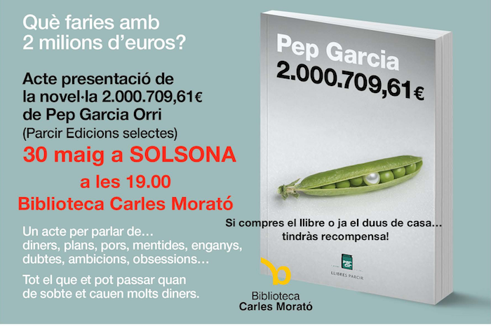 No sé si ja he avisat a la gent de #solsona que aquest dijous seré a la @BiblioSolsona a presentar la meva novel.la 2.000.709,61€ i amb els que vingueu parlarem de diners i algunes coses mes. Ah! i potser hi haurà sorpresa.. I tu, què faries amb 2 milions d'euros?