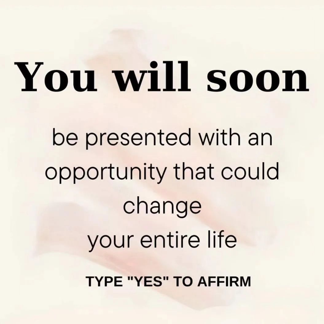 That opportunity is coming - type 'yes' to affirm.