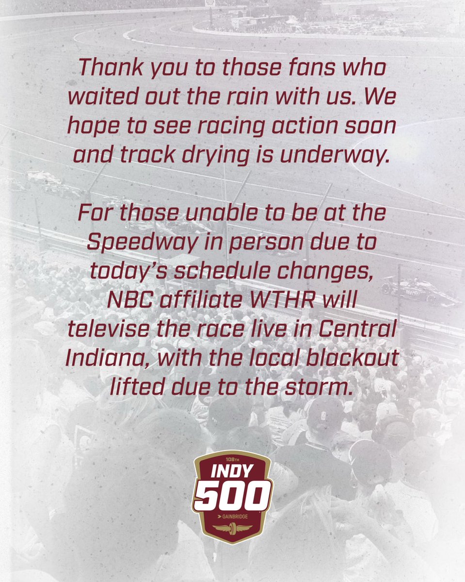 IMS's tweet image. Thank you to those fans who waited out the rain with us. We hope to see racing action soon and track drying is underway.
 
For those unable to be at the Speedway in person due to today’s schedule changes, NBC affiliate WTHR will televise the race live in Central Indiana, with the…