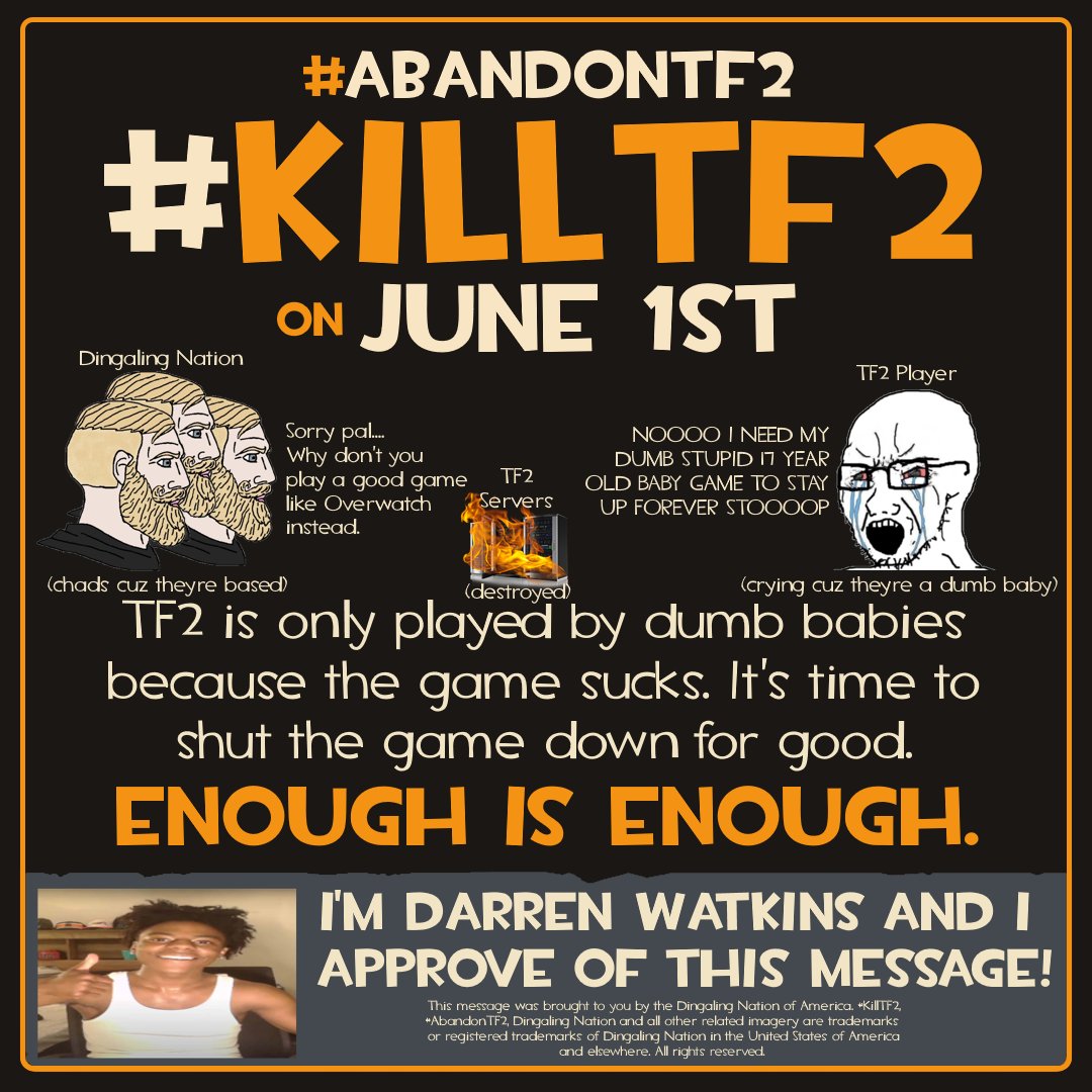 It's time to get together and take a stance. #KillTF2 June 1st! Get ready to put the issue at hand in the spotlight. ENOUGH IS ENOUGH! 

Learn more at @SpeedyDingaling on 𝕏

#AbandonTF2